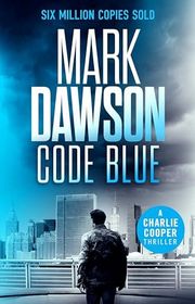 Book cover for "Code Blue" by Mark Dawson