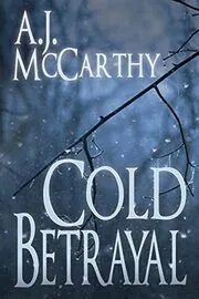 Book cover for "Cold Betrayal" by AJ McCarthy
