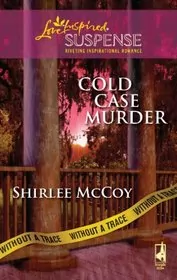 Book cover for "Cold Case Murder" by Shirlee McCoy