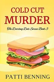 Book cover for "Cold Cut Murder" by Patti Benning