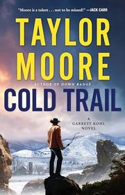Book cover for "Cold Trail" by Taylor Moore