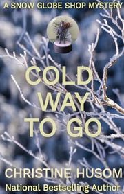Book cover for "Cold Way To Go"