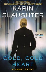Book cover for "Cold, Cold Heart" by Karin Slaughter