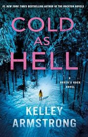 Book cover for "Cold as Hell" by Kelley Armstrong