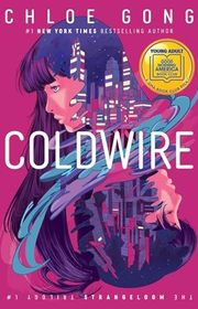 Book cover for "Coldwire" by Chloe Gong