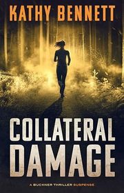 Book cover for "Collateral Damage" by Kathy Bennett