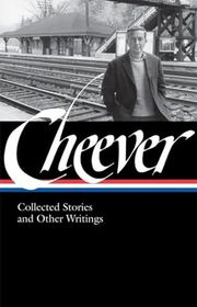 Book cover for "Collected Stories and Other Writings" by John Cheever