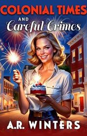 Book cover for "Colonial Times and Careful Crimes" by AR Winters