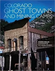 Colorado Ghost Towns and Mining Camps