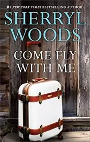 Book cover for "Come Fly with Me" by Sherryl Woods
