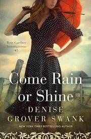 Book cover for "Come Rain or Shine" by Denise Grover Swank