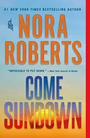 Book cover for "Come Sundown" by Nora Roberts