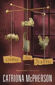 Book cover for "Come to Harm" by Catriona McPherson