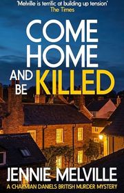 Book cover for "Come Home and Be Killed" by Gwendoline Butler