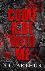 Book cover for "Come Ride With Me" by AC Arthur