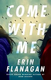 Book cover for "Come with Me" by Erin Flanagan