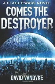 Book cover for "Comes the Destroyer" by David VanDyke