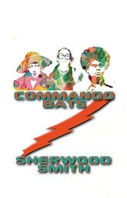 Book cover for "Commando Bats" by Sherwood Smith