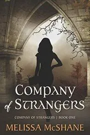 Book cover for "Company of Strangers" by Melissa McShane
