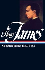 Book cover for "Complete Stories, 1864–1874" by Henry James