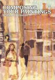 Book cover for "Composing Your Paintings" by Bernard Dunstan