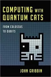Book cover for "Computing with Quantum Cats" by John Gribbin