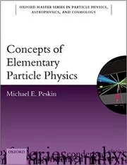 Book cover for "Concepts of Elementary Particle Physics" by Michael E. Peskin