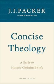 Book cover for "Concise Theology: A Guide to Historic Christian Beliefs" by J. I. Packer