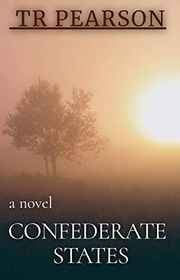 Book cover for "Confederate States" by TR Pearson