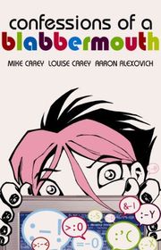 Book cover for "Confessions of a Blabbermouth" by Mike Carey