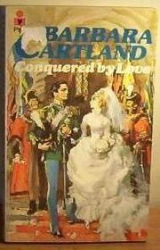 Book cover for "Conquered by Love" by Barbara Cartland