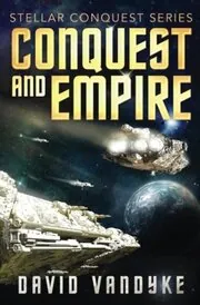 Book cover for "Conquest and Empire" by David VanDyke