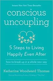 Book cover for "Conscious Uncoupling" by Katherine Woodward Thomas