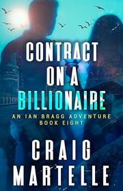 Book cover for "Contract on a Billionaire" by Craig Martelle