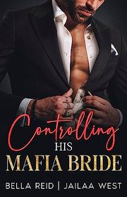 Book cover for "Controlling His Mafia Bride" by Jailaa West