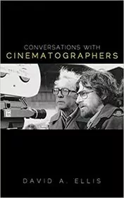 Book cover for "Conversations with Cinematographers" by David A. Ellis