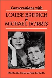 Conversations with Louise Erdrich and Michael Dorris