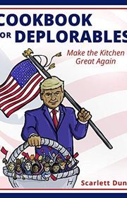 Book cover for "Cookbook for Deplorables" by Scarlett Dunn