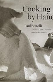 Book cover for "Cooking by Hand" by Paul Bertolli