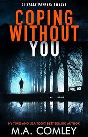 Book cover for "Coping Without You" by MA Comley