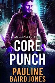 Book cover for "Core Punch" by Pauline Baird Jones