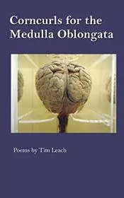 Corncurls for the Medulla Oblongata