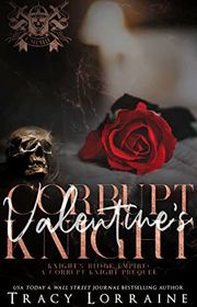 Book cover for "Corrupt Valentine's Knight" by Tracy Lorraine