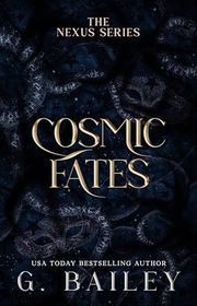 Book cover for "Cosmic Fates" by G Bailey