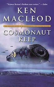 Book cover for "Cosmonaut Keep" by Ken MacLeod
