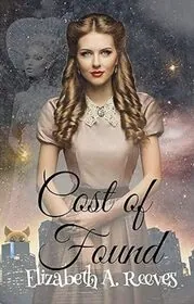 Book cover for "Cost of Found" by Elizabeth A Reeves