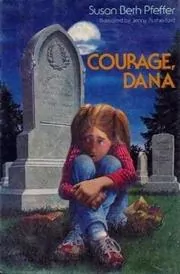 Book cover for "Courage, Dana" by Susan Beth Pfeffer