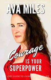Book cover for "Courage Is Your Superpower" by Ava Miles