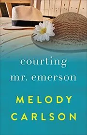 Book cover for "Courting Mr. Emerson" by Melody Carlson