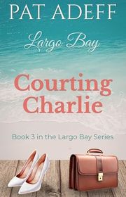 Book cover for "Courting Charlie" by Pat Adeff